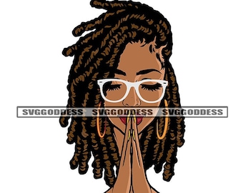 Black Woman Praying Prayers Hands Pray Dreads Locs Hair Glasses Nubian Hoop Earrings SVG JPG PNG Vector Design Cricut Silhouette Cut Cutting