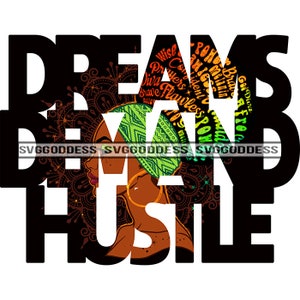 Afro Woman Dreams Demand Hustle Life Quotes Diva Nubian Melanin Proud Black Girl SVG JPG PNG Vector Clipart Cricut Silhouette Cut Cutting