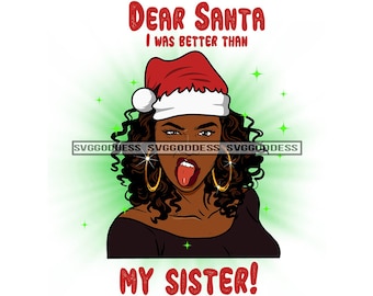 Caro Babbo Natale ero meglio di mia sorella Afro Donna Santa Cappello Diva Nubian Melanin SVG JPG PNG Vettoriale Clipart Cricut Silhouette Taglio Taglio