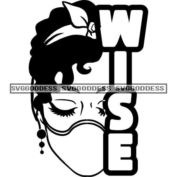 Wise Afro Woman Facemask Half Face Quotes African American Melanin Black Girl Magic SVG JPG PNG Vector Clipart Cricut Silhouette Cut Cutting