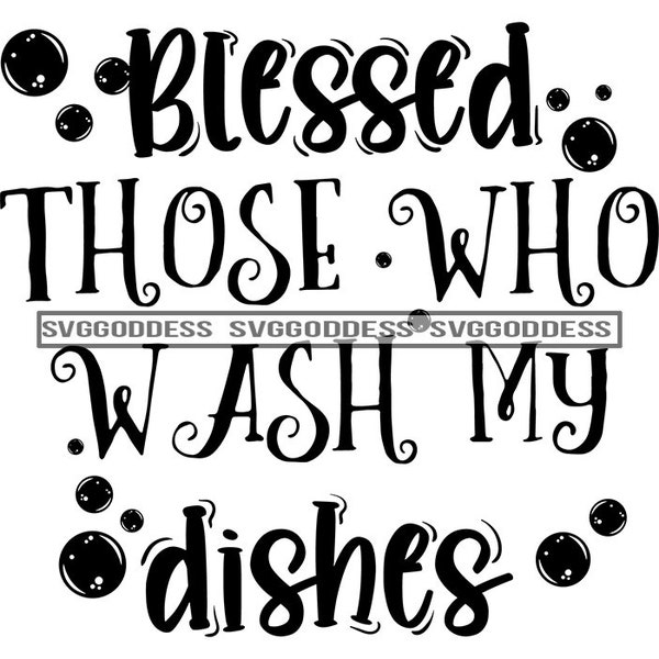 Cleaning Dirty Dishes Kitchen Life Quotes Meal Preparation House Chores Keep Clean Help  B/W SVG JPG PNG Clipart Cricut Silhouette Cutting
