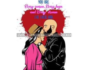 You Are Every Season Every Hope Quotes Valentine's Day Black Couple Soulmate Goals Love SVG JPG PNG Vector Clipart Cricut Silhouette Cutting