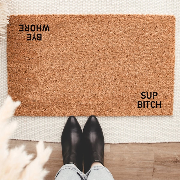 Sup Bitch Bye Whore Doormat, Housewarming Gift, Welcome Doormat, Front Doormat, Personalize Doormat, Customized Doormat, Family Name Doormat