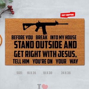 Before You Break Into My House With Jesus, Tell Him, Housewarming Gift, Closing Gift, Welcome Doormat,Front Doormat, Funny Doomat, Customize