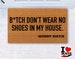 Bitch Don't Wear No Shoes In My House | Housewarming Gift | Closing Gift | Welcome Doormat | Front Doormat | Monogram Rug, Roddy Ricch