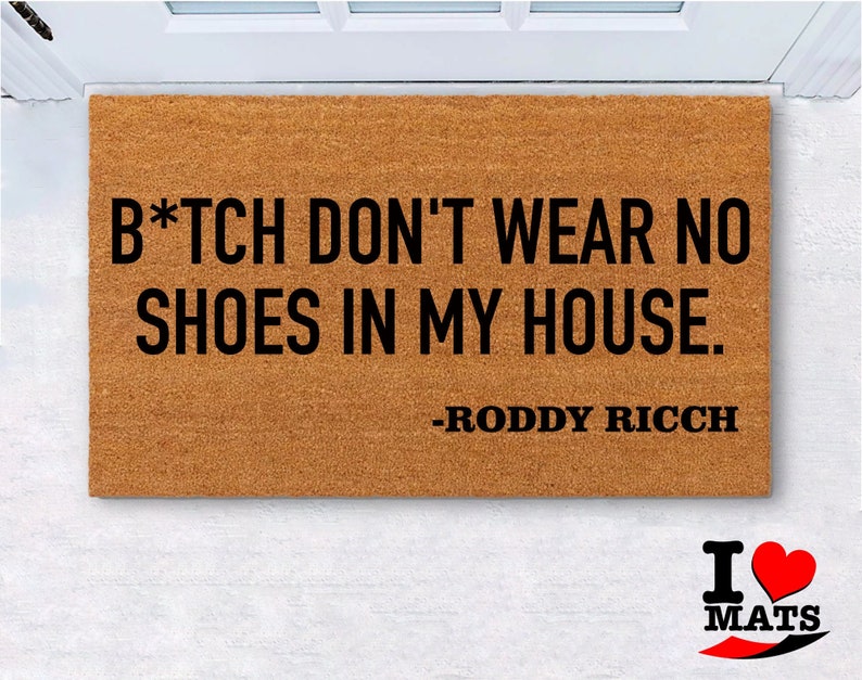 Bitch Don't Wear No Shoes In My House | Housewarming Gift | Closing Gift | Welcome Doormat | Front Doormat | Monogram Rug, Roddy Ricch 