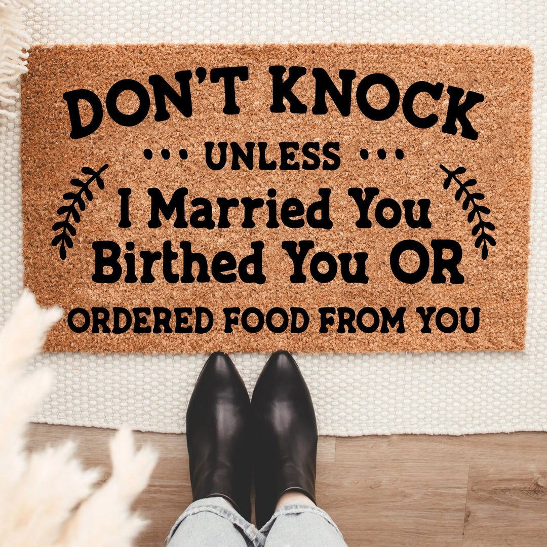 Don't Knock Unless I Married You or Birth You or Food Doormat, Funny