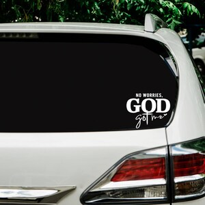 No Worries, God Got Me Vinyl Decal