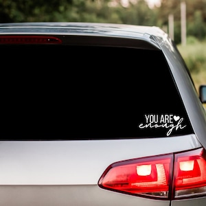 You Are Enough Vinyl Decal
