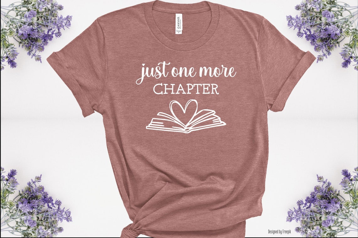 Just One More Chapter Shirt Reading T-shirt Bookworm T | Etsy