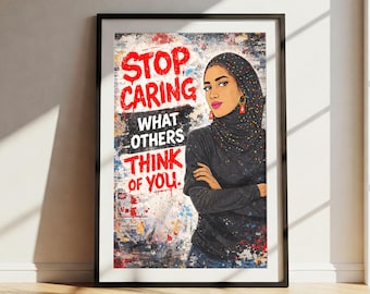 Stop Caring What Others Think Art, Bold Quote Poster, Feminist Wall Decor, Muslim Woman Art, Confidence Print - Framed Canvas