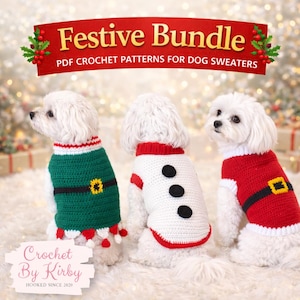 May include: Three small white dogs wearing festive, crocheted sweaters. One dog is in a green elf-themed sweater, another in a snowman design, and the third in a Santa-themed sweater. The image includes text that reads "Festive Bundle" and "Crochet By Kirby."