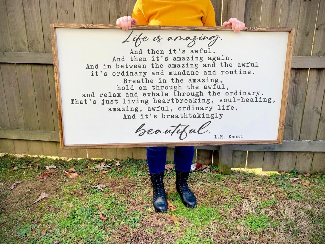 Life is Amazing Sign, Life is Beautiful Sign, LR Knost Quote Sign
