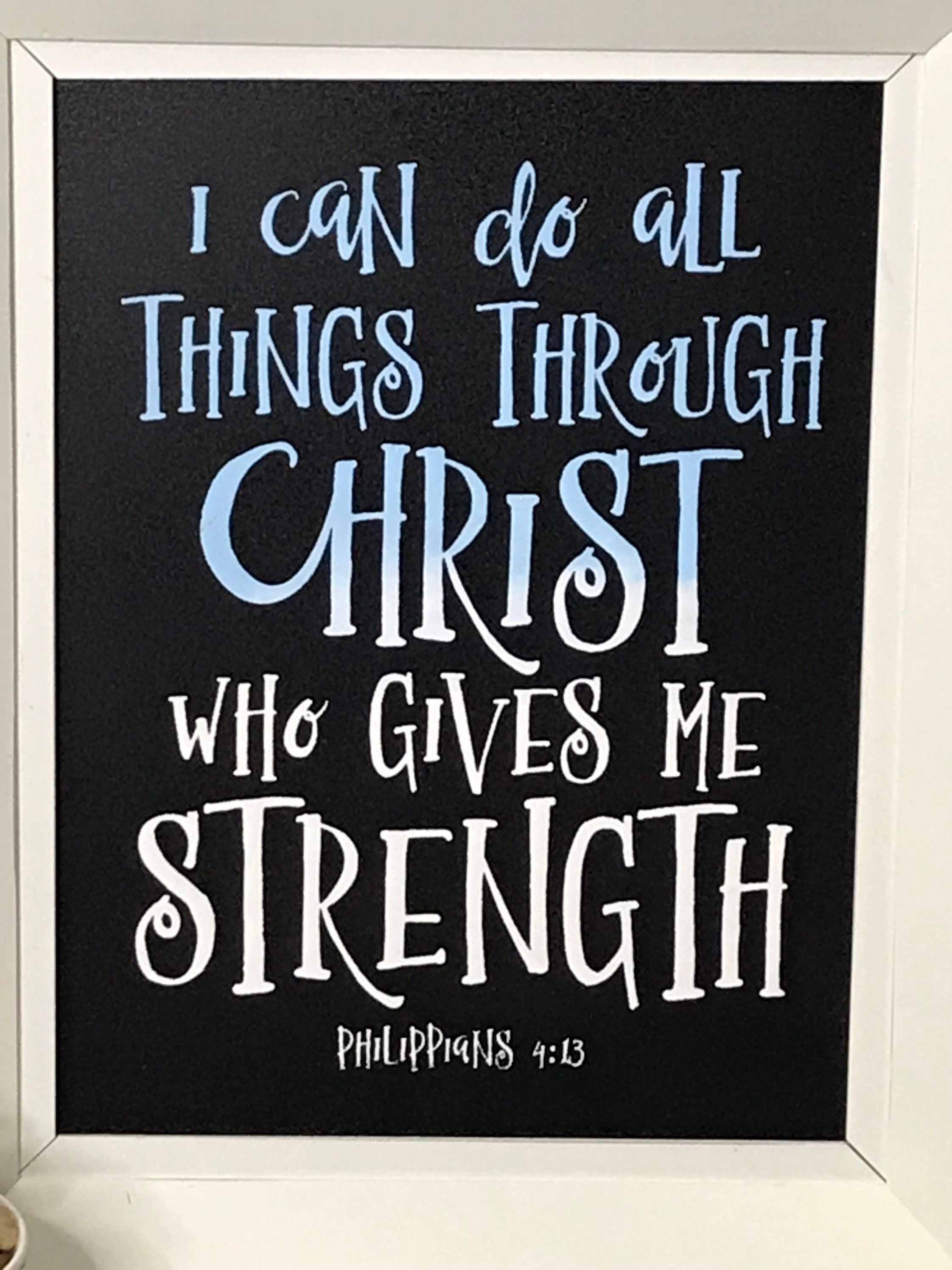 I Can Do All Things Through Christ Who Gives Me Strength | Philippians ...