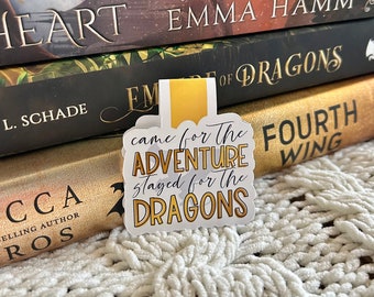 Came for the Adventure Stayed for the DRAGONS - Magnetic Bookmark