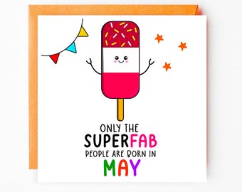 May Birthday Card, Superfab people are born in May, Daughter birthday, son birthday, ice lolly card for boyfriend, for him, fab card