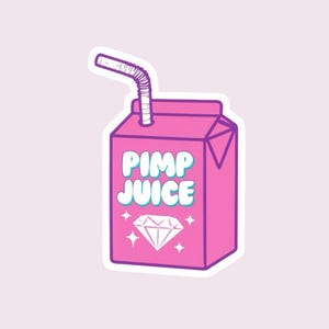 May include: A pink juice box with a white straw sticking out of the top. The box has the words "PIMP JUICE" printed on the front in blue and purple letters. A white diamond with sparkles is below the text.