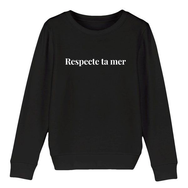 Sweat enfant respecte ta mer