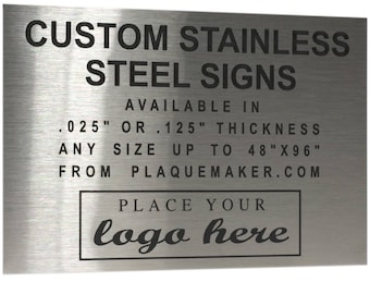 Custom Laser Engraved Stainless Steel Sign for Inside or Out - Include your Text and Logo
