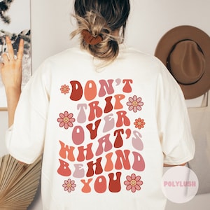 Don&#39;t Trip Over What&#39;s Behind You DTF Transfer, Ready To Press, Heat Transfer, Cute Dtf Transfer, Tshirt Transfer, Trendy Transfer, Dtf