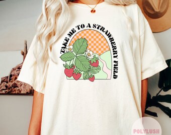 Take Me To The Strawberry Field DTF Transfer, Ready To Press, Heat Transfer, Cute Dtf Transfer, Tshirt Transfer, Trendy Transfer, Dtf