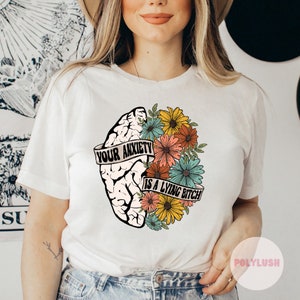 Your Anxiety Is A Lying Bitch DTF Transfer, bereit zum Pressen, süsser Dtf Transfer, Tshirt Transfer, Trendy Transfer, Dtf