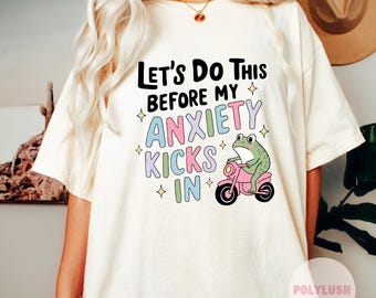 Lets Do This Before My Anxiety Kick In DTF Transfer, Ready To Press, Heat Transfer, Cute Dtf Transfer, Tshirt Transfer, Trendy Transfer, Dtf