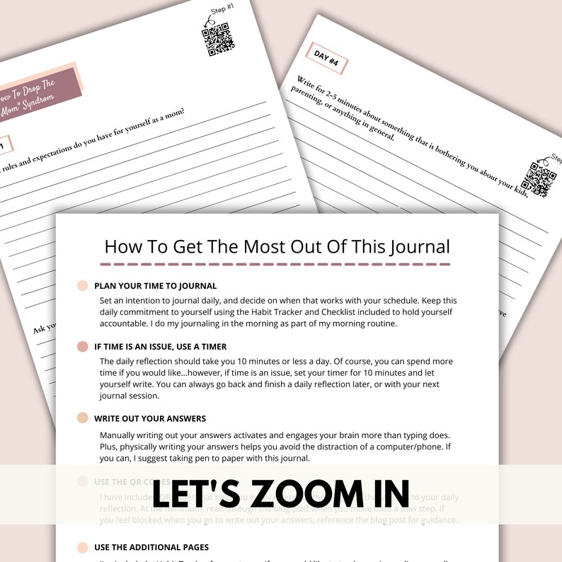 May include: A printable journal page with the title "How To Get The Most Out Of This Journal". The page includes tips for planning time to journal, using a timer, and writing out answers. The page also includes a QR code and the text "Let's Zoom In".