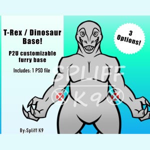 May include: A gray T-Rex dinosaur character base illustration with black outlines. Text reads: T-Rex / Dinosaur Base! P2U customizable furry base. Includes: 1 PSD file. 3 Options! By: Spliff K9. The character has sharp teeth and clawed hands.