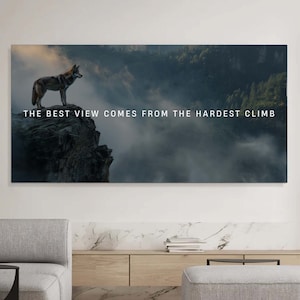 The Best View Comes From The Hardest Climb Motivational Wall Art Modern office Wall Decor Wolf Poster