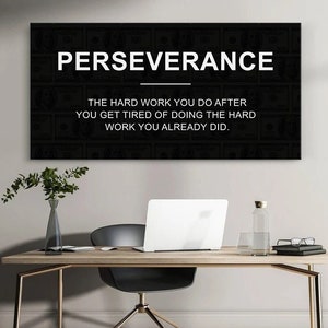 May include: Black and white motivational quote on a black background with a dollar bill pattern. The quote reads "PERSEVERANCE THE HARD WORK YOU DO AFTER YOU GET TIRED OF DOING THE HARD WORK YOU ALREADY DID."