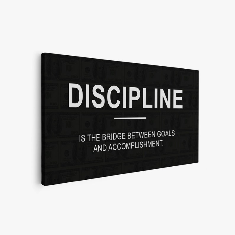 May include: Black and white motivational quote on a black background with a pattern of dollar bills. The quote reads "DISCIPLINE IS THE BRIDGE BETWEEN GOALS AND ACCOMPLISHMENT."