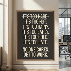 No One Cares Get To Work - Motivational Office Wall Art Decor, Gym Framed Canvas.
