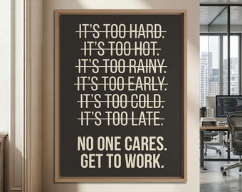 No One Cares Get To Work - Motivational Office Wall Art Decor, Gym Framed Canvas.