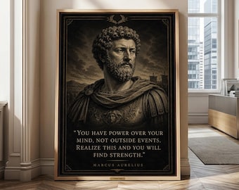 May include: Framed artwork featuring a sepia-toned portrait of Marcus Aurelius. The image includes a quote: "You have power over your mind, not outside events. Realize this and you will find strength." The frame is a light brown color.