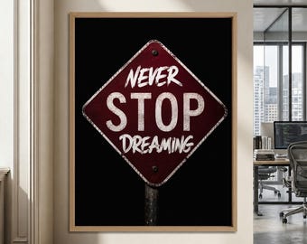 Never Stop Dreaming Poster, Inspirational Quote Wall Art For Home Office Decor, Entrepreneur Canvas
