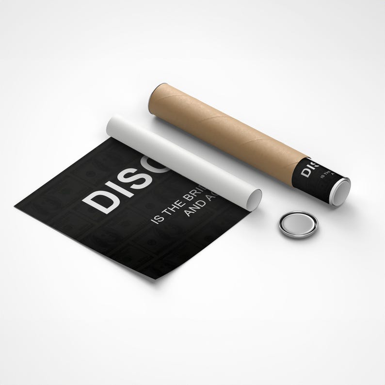 May include: A black and white poster with the text "DISCO IS THE BRIGHTEST AND A" printed on it. The poster is rolled up and partially unrolled, revealing the text. The poster is sitting on a white surface.