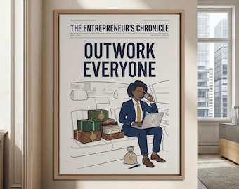 May include: A framed wall art print titled The Entrepreneur's Chronicle featuring the text Outwork Everyone. The illustration depicts a professional in a navy suit sitting in a car, using a laptop and phone, surrounded by stacked boxes and a money bag.