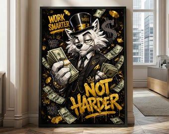 May include: A framed wall art print featuring an anthropomorphic wolf wearing a black suit, vest, and top hat with a monocle. The wolf holds stacks of US dollar bills. Gold text reads WORK SMARTER NOT HARDER, with additional text HUSTLE MODE.