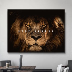 Stay Hungry Motivational Quote Wall Art For Office Decor Lion Motivation Canvas Gift For Entrepreneur Wall Art Inspirational Sayings Print