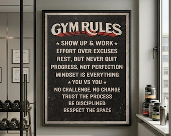 Peut inclure: Une affiche murale rectangulaire noire à la texture vieillie présentant le texte blanc GYM RULES en haut, suivi d'une liste de phrases de motivation incluant SHOW UP & WORK, EFFORT OVER EXCUSES et RESPECT THE SPACE.