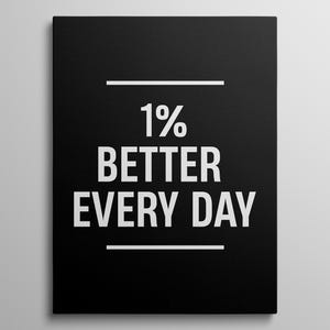1% Better Every Day Motivational Canvas Wall Art Home Office Decor Entrepreneur Poster Success Life Saying Print Hustle Inspiring Sign
