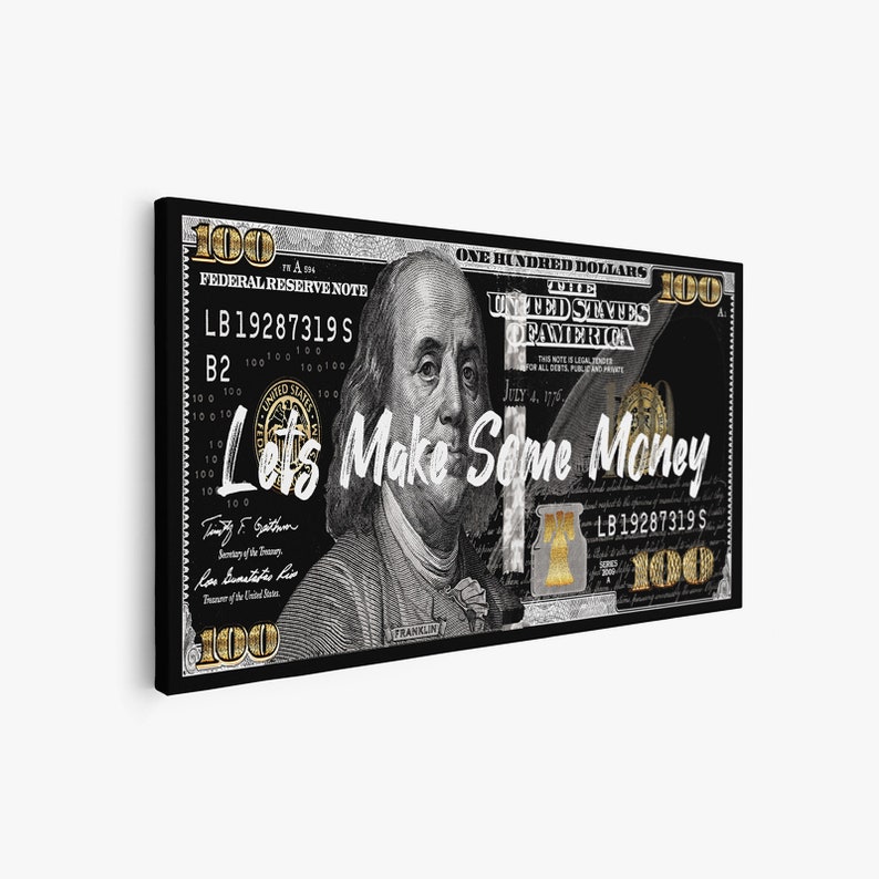 May include: A black and white image of a $100 bill with gold accents. The bill is partially obscured by a black background. The text "Let's Make Some Money" is superimposed over the bill in white.