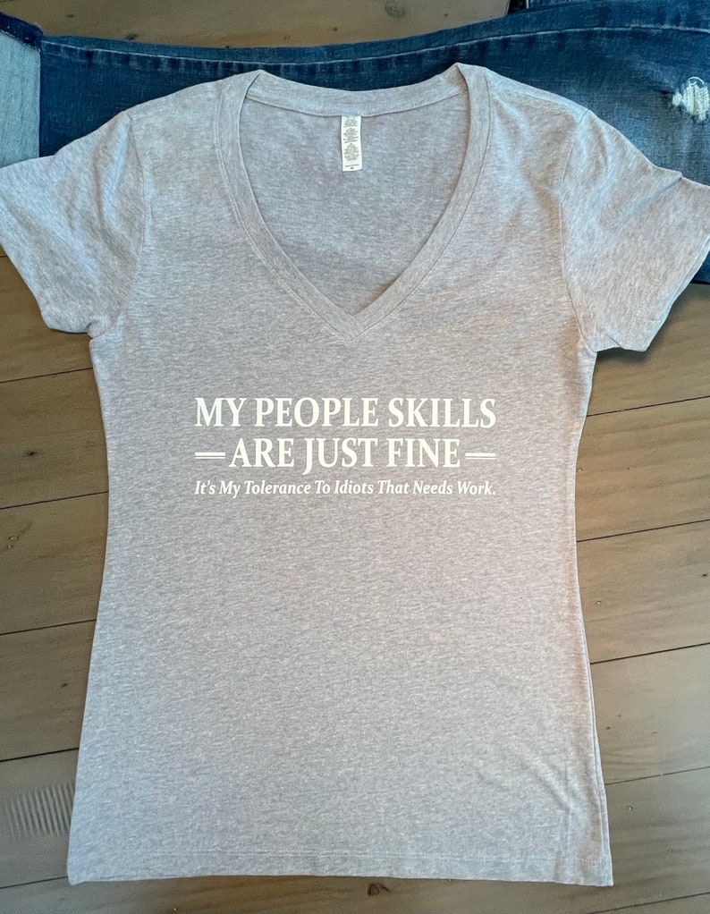 My people skills are just fine\u2026soft stretchy fine Jersey short sleeve Graphic Tee also in Gray /& Desert Pink