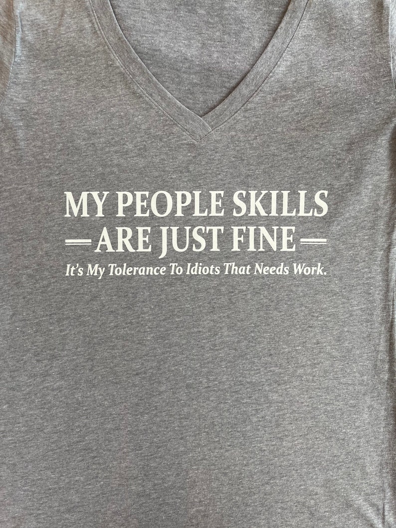 My people skills are just fine\u2026soft stretchy fine Jersey short sleeve Graphic Tee also in Gray /& Desert Pink