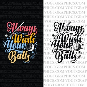 Always Wash Your Balls | Golf png | Golf svg | golf clip art | cut file |