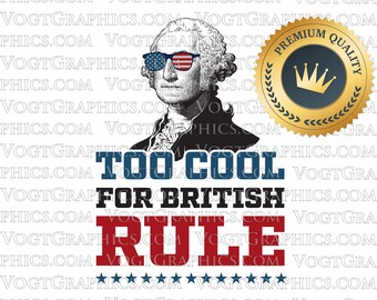 To Cool For British Ruel SVG / PNG - George Washington - Gráfico del 4 de julio
