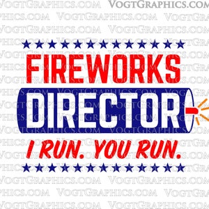 Fireworks Director SVG | PNG - 4th of July Graphic
