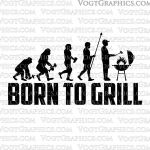 May include: Black and white illustration of the evolution of man, ending with a man grilling. The text "BORN TO GRILL" is below the illustration.