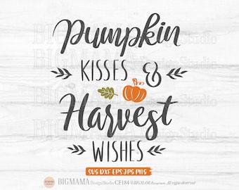 Pumpkin Kisses Harvest Wishes SVG,DXF,Pumpkin svg Cut file,Fall,Thanksgiving,Cutting,Shirt,Vinyl,Cricut,Silhouette,Instant download_CF184